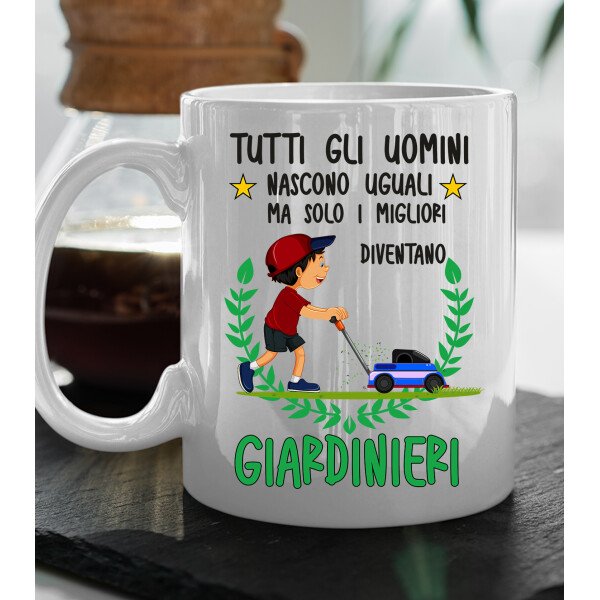 Tazza Giardiniere divertente Mestieri Tutti gli uomini nascono uguali, ma solo i migliori diventano giardinieri tazza mug divertente mestieri