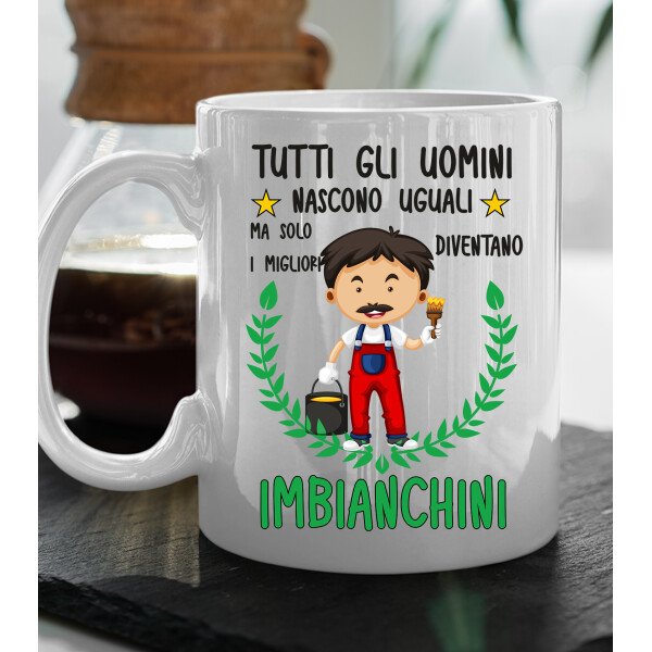 Tazza Imbianchino divertente Mestieri Tutti gli uomini nascono uguali, ma solo i migliori diventano imbianchini tazza mug divertente mestieri