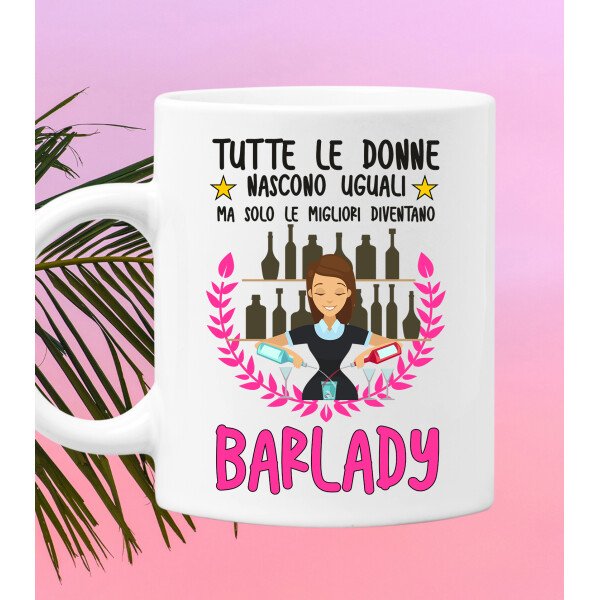 Tazza Barlady divertente Mestieri Tutte le donne nascono uguali, ma solo le migliori diventano barlady tazza mug divertente mestieri - immagine 2