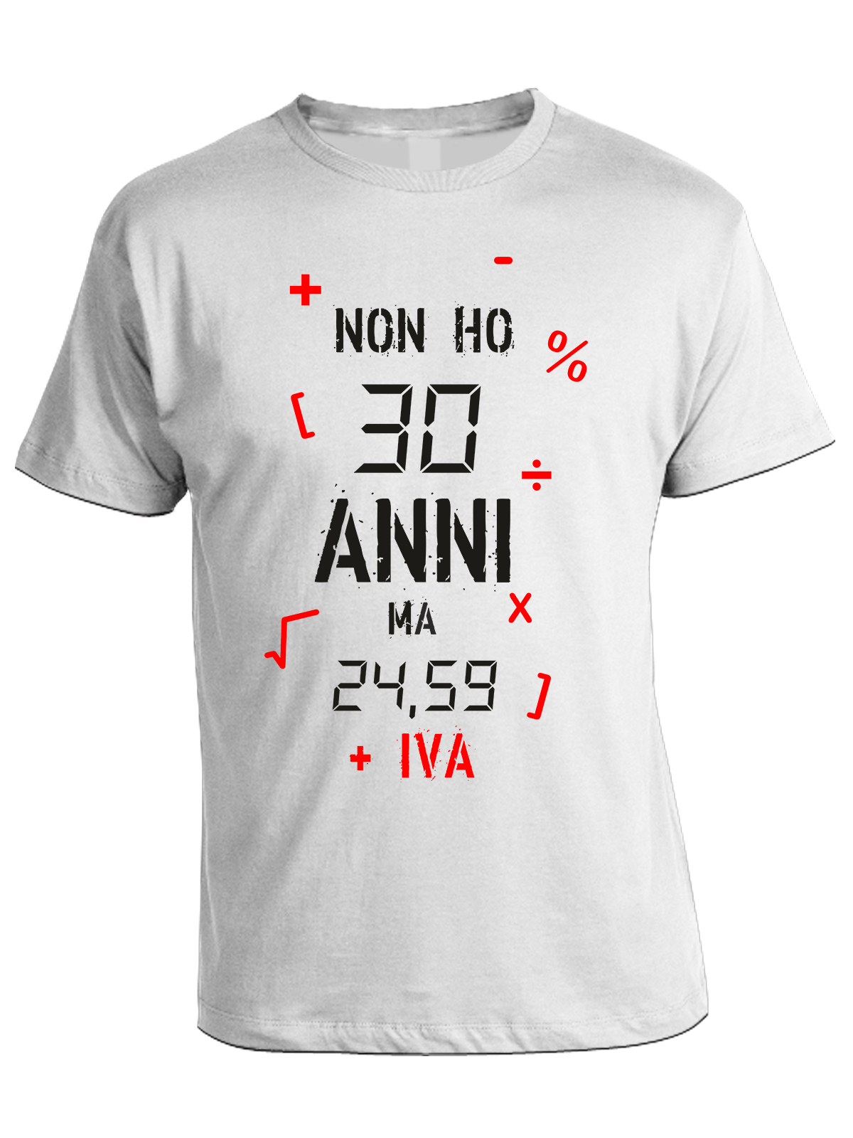 Tshirt Compleanno Non ho 30 anni ma 24,59 + IVA - tshirt simpatiche e  divertenti - idea regalo - ColorFamily