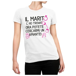 T-Shirt Addio al Nubilato Maglietta Addio al Nubilato Il marito l'ho trovato, ora potete cercarmi un amante