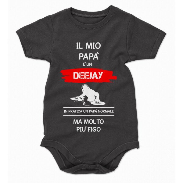 Body da neonato Il mio papà è un deejay in pratica un papà normale ma molto più figo - body simpatici e divertenti - sport - idea regalo