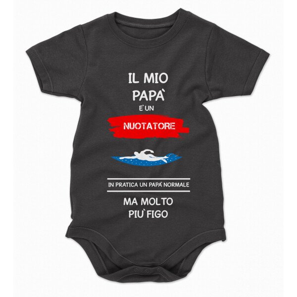 Body da neonato Il mio papà è un nuotatore in pratica un papà normale ma molto più figo - body simpatici e divertenti - sport - idea regalo