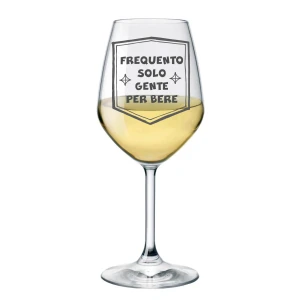 Calice in vetro con incisione - frequento solo gente per bere - ca 500ml