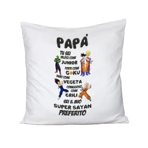 Cuscino Festa del Papà Sei forte come... sei il mio Super Sayan preferito - Goku - Vegeta - Dragon Ball parodia