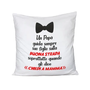 Cuscino Festa del Papà Un papà guida suo figlio sulla buona strada - chiedi a mamma - idea regalo - Dimensioni 40x40cm.