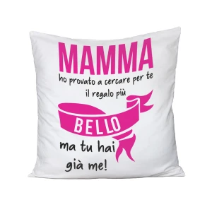 Cuscino Mamma Cuscino Festa della Mamma Ho provato a cercare per te il regalo più bello, ma hai già me Idea Regalo Mamma