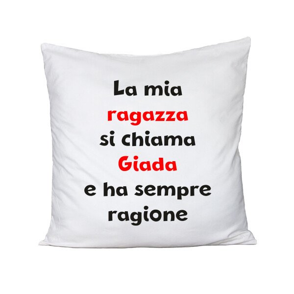 Cuscino SanValentino Regalo Fidanzati Innamorati divertenti PERSONALIZZA CON NOME La mia ragazza ha sempre ragione - immagine 2
