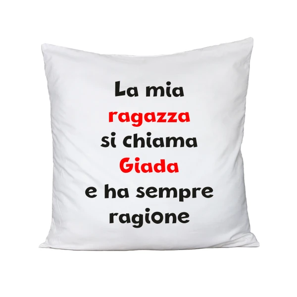Cuscino SanValentino Regalo Fidanzati Innamorati divertenti PERSONALIZZA CON NOME La mia ragazza ha sempre ragione - immagine 2