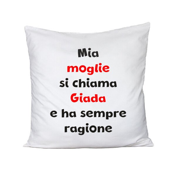 Cuscino SanValentino Regalo Fidanzati Innamorati divertenti PERSONALIZZA CON NOME Mia moglie ha sempre ragione - immagine 2