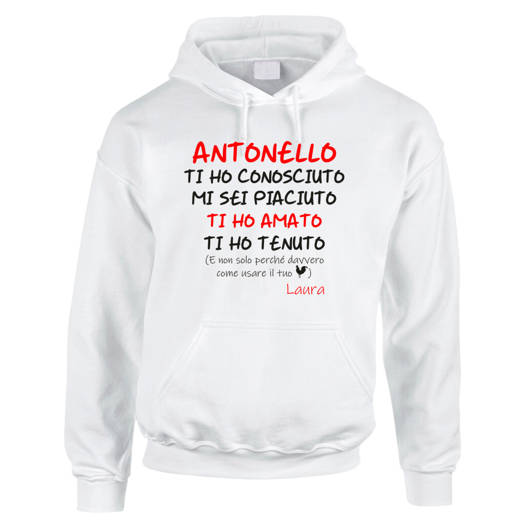 Felpa PERSONALIZZABILE SanValentino Regalo Fidanzati Innamorati Divertenti  ti ho conosciuto, mi sei piaciuto, ti ho amato, ti ho tenuto - ColorFamily