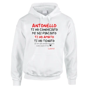 Felpa PERSONALIZZABILE SanValentino Regalo Fidanzati Innamorati Divertenti ti ho conosciuto, mi sei piaciuto, ti ho amato, ti ho tenuto