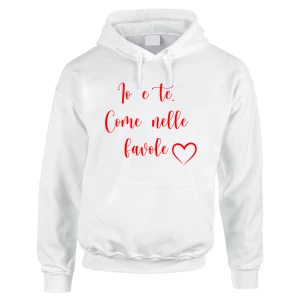 Felpa SanValentino Regalo Fidanzati Innamorati Divertenti Io e te come nelle favole
