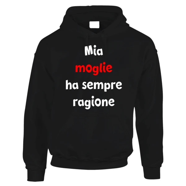 Felpa SanValentino Regalo Fidanzati Innamorati Divertenti Mia moglie ha sempre ragione