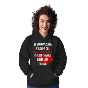 Felpa SanValentino Regalo Fidanzati Innamorati Divertenti Se sono viziata è colpa del mio fidanzato