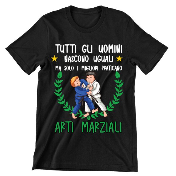 T-Shirt Maglietta Arti Marziali Divertente Mestieri Sport Hobby Tutti Gli Uomini Nascono Uguali, ma Solo i Migliori praticano arti marziali t-Shirt Divertenti