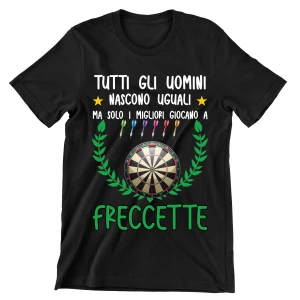 T-Shirt Maglietta Freccette Divertente Mestieri Sport Hobby Tutti Gli Uomini Nascono Uguali, ma Solo i Migliori giocano a freccette t-Shirt Divertenti