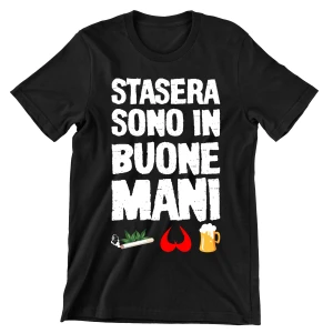Tshirt Addio al Celibato Stasera sono in buone mani - beer - weed - t-shirt divertenti
