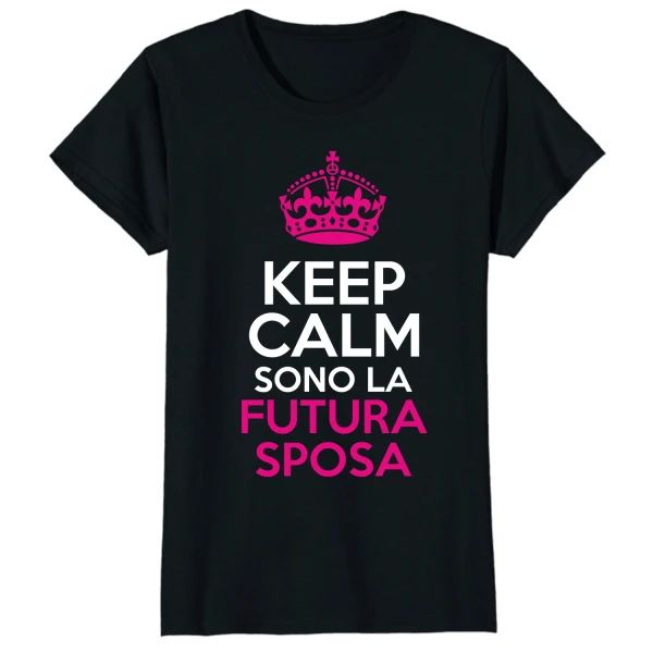 Addio al Nubilato Keep Calm Sono La Futura Sposa Divertenti Regalo Maglietta