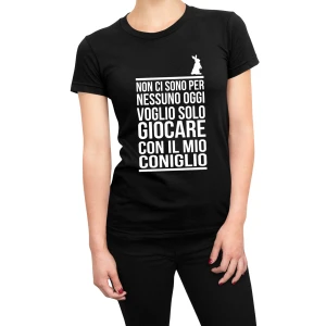 Tshirt coniglio donna non ci sono per nessuno oggi, voglio solo giocare con il mio coniglio - maglietta divertente donna - bunny