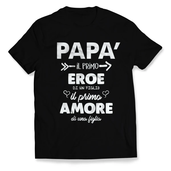 T-shirt papà il primo eroe di un figlio il primo amore di una figlia