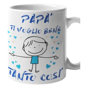 Tazza Mug Papà - ti voglio bene tanto così - festa del papà - idea regalo