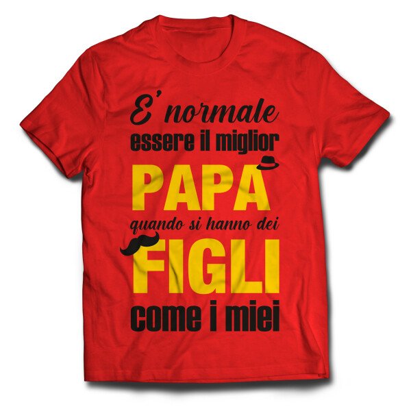 Tshirt è normale essere il miglior papà quando si hanno dei figli come i miei