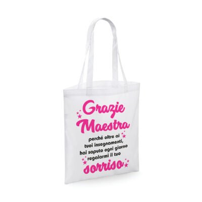 Shopping bag Maestra - oltre ai tuoi insegnanti ogni giorno ci regali un sorriso - grazie maestra - idea regalo - dimensioni 40x40 cm