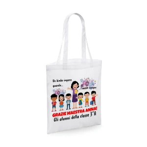 Shopping Bag Maestra Personalizabile Un bimbo impara quando l'amore insegna Regalo Maestra fine anno