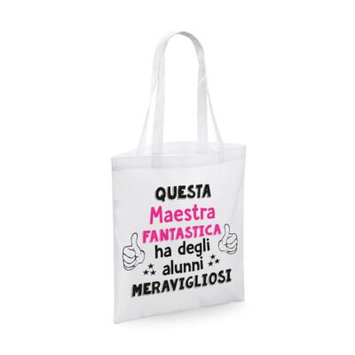 Shopping bag Maestra - questa maestra fantastica ha degli alunni meravigliosi - humor - idea regalo - dimensioni 40x40 cm