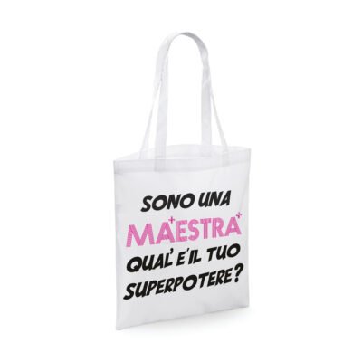 Shopping Bag in cotone Maestra Sono una maestra, qual'è il tuo super potere? - idea regalo fine anno scolatisco
