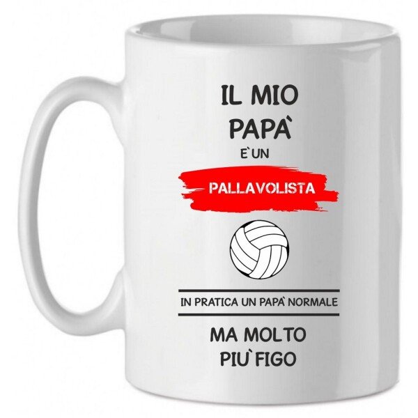 Tazza Mug in Ceramica  Festa del papà  Il mio papà è un pallavolista in pratica un papà normale ma molto più bello - happy father's day - love - idea regalo