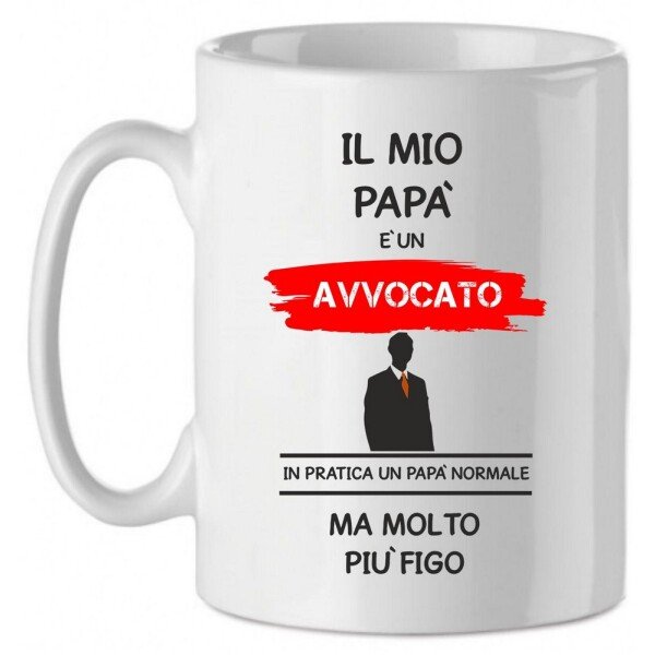 Tazza Mug in Ceramica  Festa del papà  Il mio papà è un avvocato in pratica un papà normale ma molto più bello - happy father's day - love - idea regalo