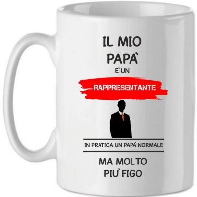 Tazza Mug in Ceramica  Festa del papà  Il mio papà è un rappresentante in pratica un papà normale ma molto più bello - happy father's day - love - idea regalo