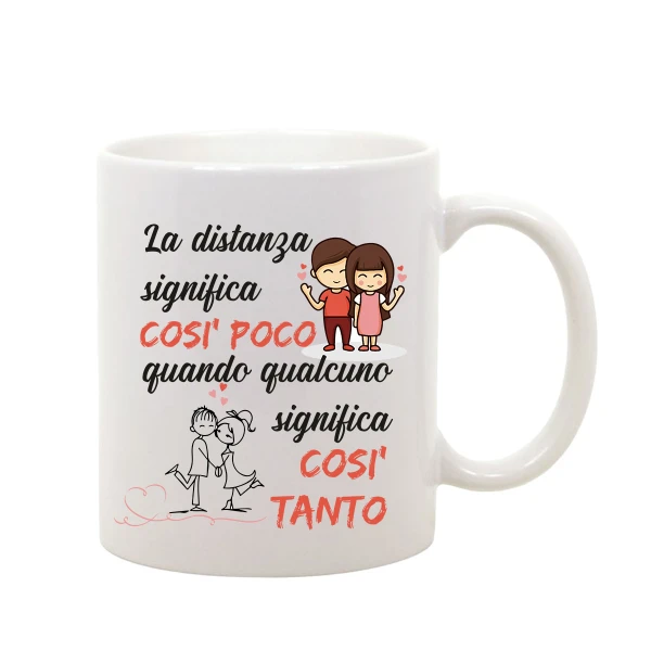 Tazza Mug SanValentino Regalo Fidanzati Innamorati La distanza significa così poco - love - frasi amore - immagine 2
