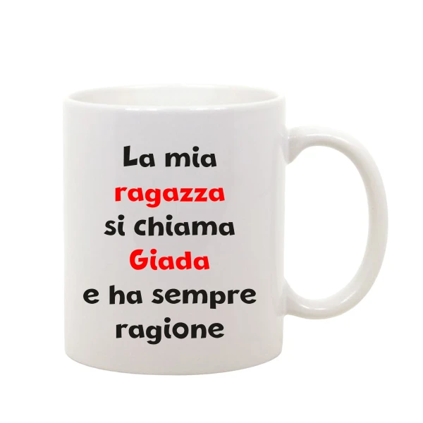 Tazza Mug SanValentino Regalo Fidanzati Innamorati divertenti PERSONALIZZA CON NOME La mia ragazza ha sempre ragione - immagine 2