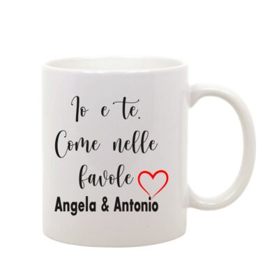 Tazza Mug SanValentino Regalo Fidanzati Innamorati Come nelle favole - PERSONALIZZA CON NOME