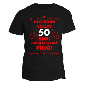 Tshirt 50° Compleanno Mi Ci Sono Voluti 50 anni per Essere così Figo - Maglietta Compleanno Idea Regalo