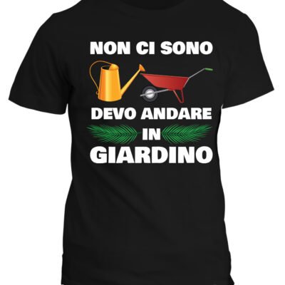 Maglietta Giardiniere Uomo Non ci sono devo andare in giardino regalo giardiniere divertente