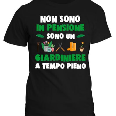 Maglietta Giardiniere Uomo Non sono in pensiore sono un giardiniere a tempo pieno regalo giardiniere divertente