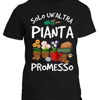 Maglietta Giardiniere Uomo Solo un'altra pianta promesso regalo giardiniere divertente