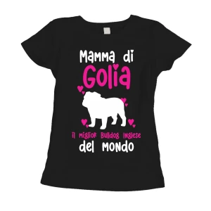 Maglietta Donna PERSONALIZZABILE Mamma del miglior Bulldog Inglese del Mondo PERSONALIZZA COL NOME DEL TUO CANE T-Shirt divertenti donna