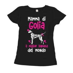 Maglietta Donna PERSONALIZZABILE Mamma del miglior Dalmata del Mondo PERSONALIZZA COL NOME DEL TUO CANE T-Shirt divertenti donna