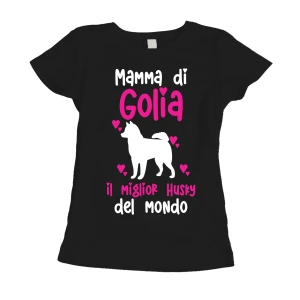 Maglietta Donna PERSONALIZZABILE Mamma del miglior Husky del Mondo PERSONALIZZA COL NOME DEL TUO CANE T-Shirt divertenti donna