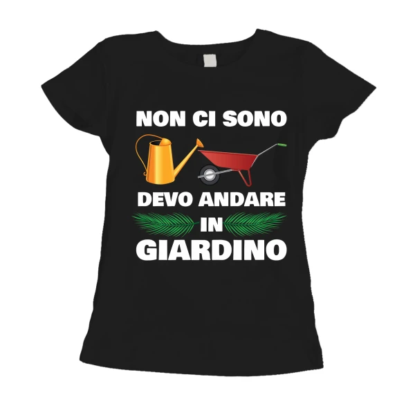 Maglietta Giardiniere Donna Non ci sono devo andare in giardino regalo giardiniere divertente Giardinaggio