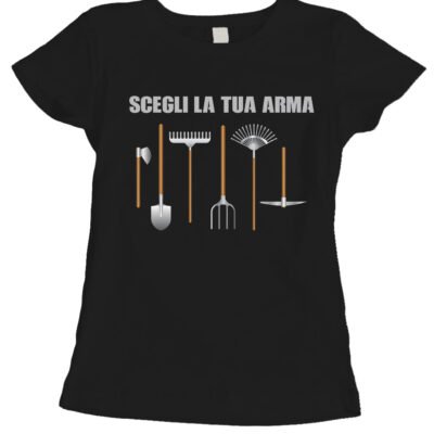 Maglietta Giardiniere Donna Scegli la tua arma regalo giardiniere divertente Giardinaggio