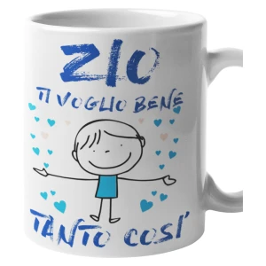 Tazza Mug Zio - ti voglio bene tanto così zio - idea regalo zio