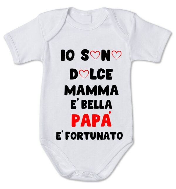 Body neonato divertente Io sono dolce, mamma è bella, papà è fortunato - Idea regalo festa del papà