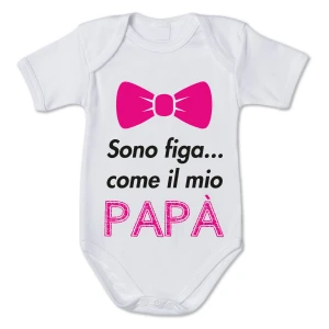 Body neonato divertente femminuccia Sono come il mio papà - Idea regalo festa del papà