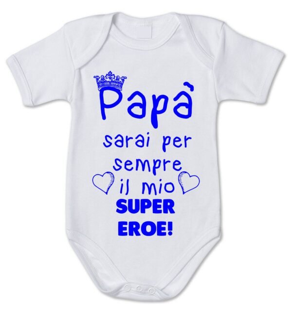 Body neonato divertente maschietto Papà sarai per sempre il mio super eroe - Idea regalo festa del papà